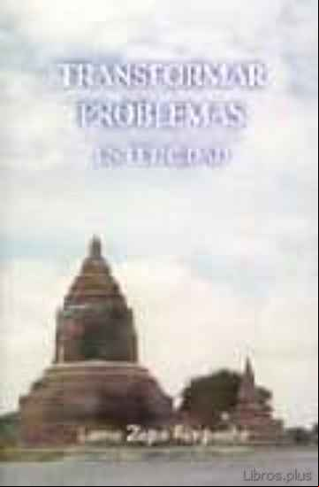 Descargar gratis ebook TRANSFORMAR PROBLEMAS EN FELICIDAD (2ª ED.) en epub