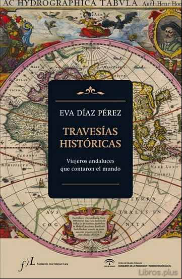 Descargar gratis ebook TRAVESIAS HISTORICAS: VIAJEROS ANDALUCES QUE CONTARON EL MUNDO en epub