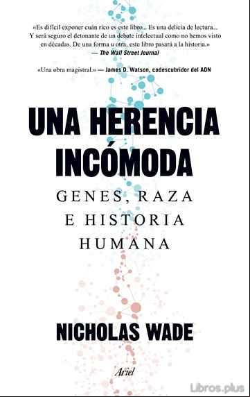 Descargar gratis ebook UNA HERENCIA INCOMODA: GENES, RAZA E HISTORIA HUMANA en epub