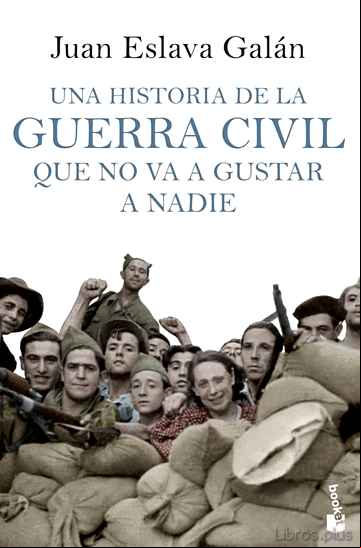 Descargar ebook UNA HISTORIA DE LA GUERRA CIVIL QUE NO VA A GUSTAR A NADIE