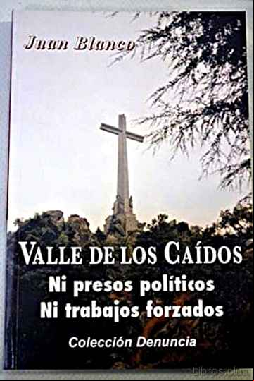 Descargar gratis ebook VALLE DE LOS CAIDOS: NI PRESOS POLITICOS NI TRABAJOS FORZADOS en epub