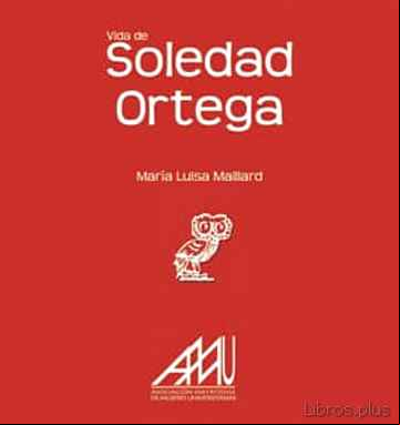 Descargar gratis ebook VIDA DE SOLEDAD ORTEGA en epub