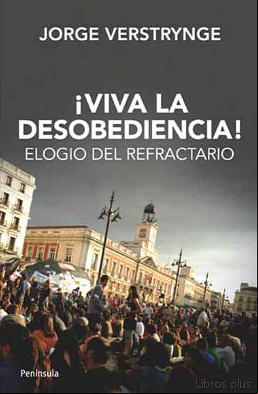 Descargar gratis ebook !VIVA LA DESOBEDIENCIA!: ELOGIO DEL REFRACTARIO en epub